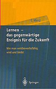 Lernen - das gegenwärtige Ereignis für die Zukunft