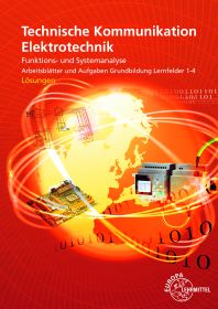 Lösungen zu 35717 Funktions-/ Systemanalyse: Technische Kommunikation Elektrotechnik, LF1-4 Grundbildung, Arbeitsblätter und Aufgaben