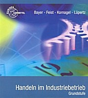 Handeln im Industriebetrieb. Grundstufe