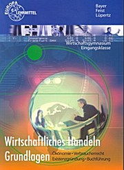 Wirtschaftliches Handeln. Grundlagen